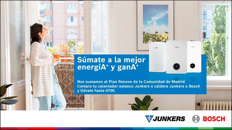 JUNKERS BOSCH anima a sumarse al Plan Renove de la Comunidad de Madrid para calderas y calentadores